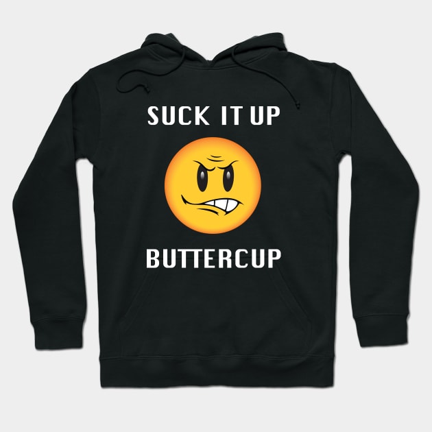 Emoji Suck It Up Buttercup Funny Hoodie by mstory